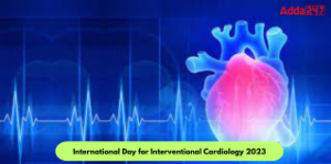 इंटरनेशनल डे फॉर इंटरवेंशनल कार्डियोलॉजी 2023 : तारीख, इतिहास और महत्व |_3.1