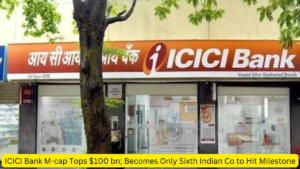 ICICI बैंक की मार्केट कैप $10000 करोड़ के पार- ऐसा करने वाली बनी देश की छठी कंपनी |_3.1