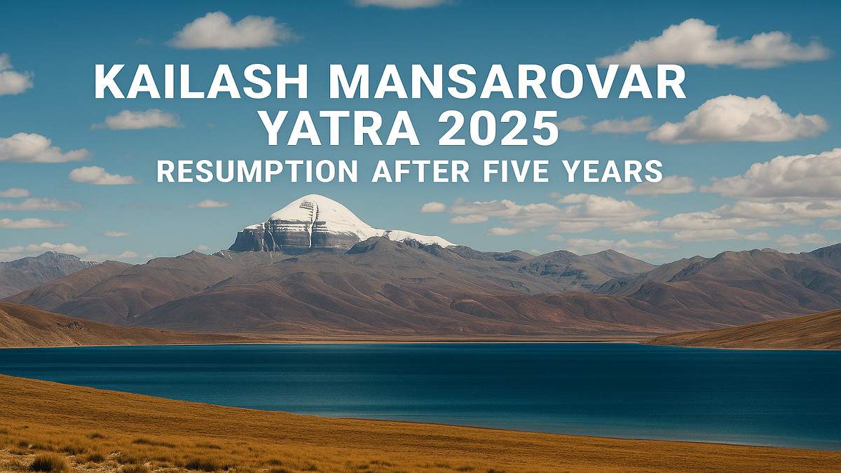 कैलाश मानसरोवर यात्रा 2025: पांच साल बाद फिर से शुरू