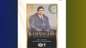 “रामानुजन: जर्नी ऑफ अ ग्रेट मैथमेटिशियन” पुस्तक का विमोचन