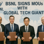 BSNL ने भारत में 5जी, एआई और डिजिटल कौशल को बढ़ावा देने हेतु वैश्विक टेक दिग्गजों के साथ समझौते किए