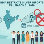 भारत ने 31 मार्च, 2026 तक चांदी के आयात पर प्रतिबंध लगाया