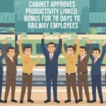 कैबिनेट ने रेलवे कर्मचारियों के लिए 78 दिन के बोनस को मंजूरी दी