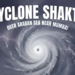 चक्रवात शक्ति: अरब सागर में तूफान और महाराष्ट्र पर प्रभाव
