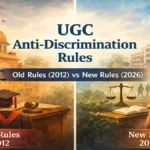 UGC भेदभाव विरोधी नियम: पुराने नियम (2012) बनाम नए नियम (2026)