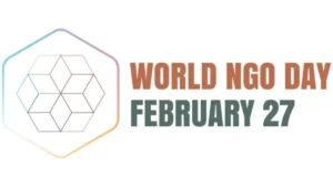 विश्व NGO दिवस 2026: 27 फरवरी का महत्व आपकी सोच से कहीं अधिक क्यों है