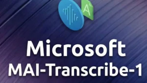 AI की नई छलांग: Microsoft का MAI-Transcribe-1 तेज, सटीक और किफायती